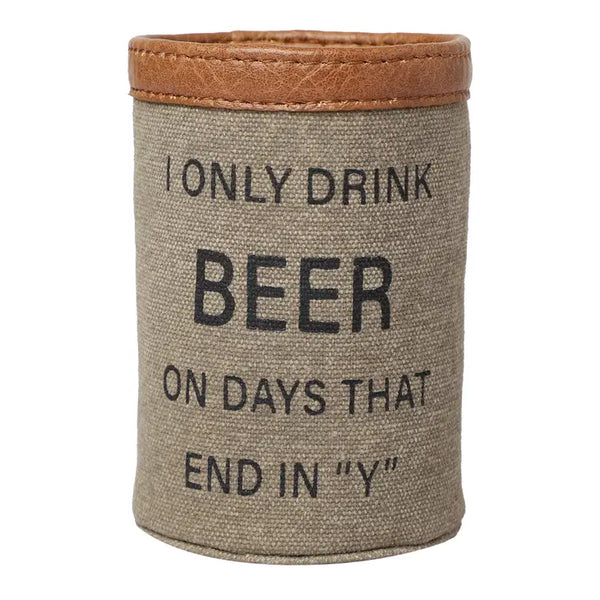 Only Drink Beer On Days End in "Y" Canvas Can Sleeve