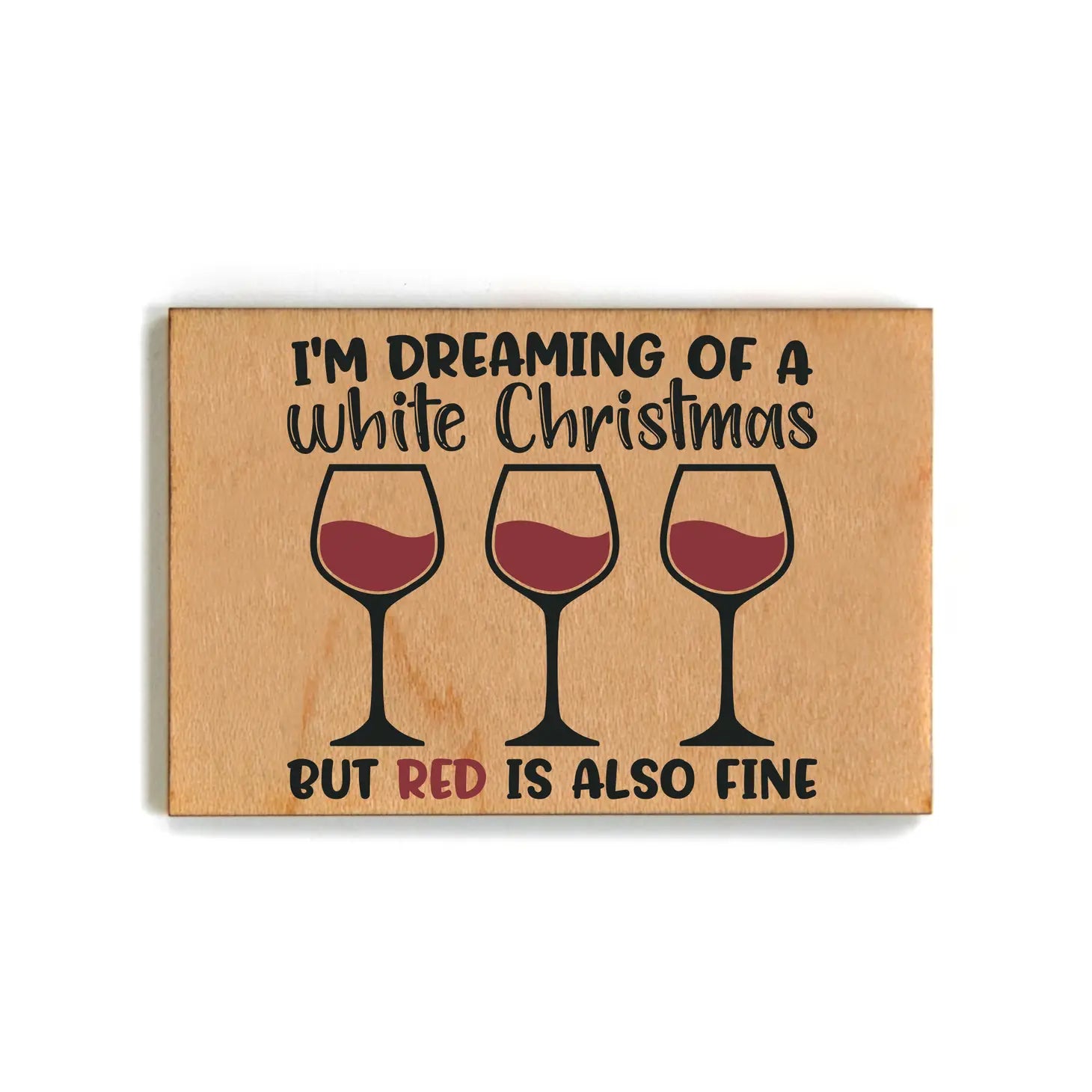 Dreaming of A White Christmas Wine Wood Magnet