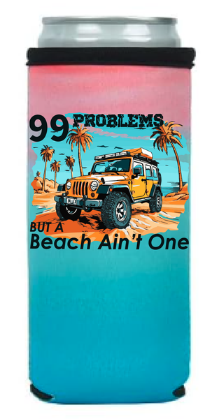 99 Problems Koozies