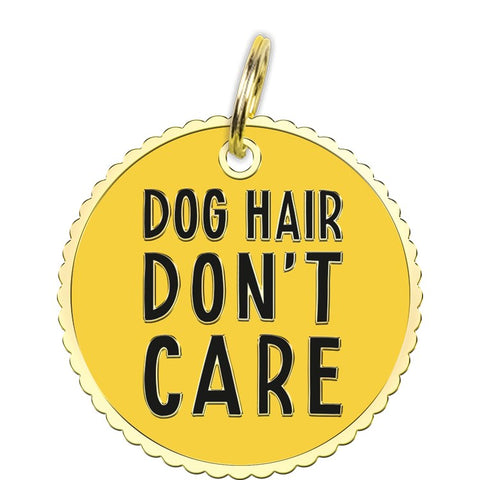 Dog Hair Don't Care Pet Collar Charm