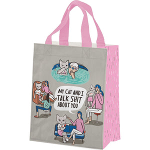 My Cat and I Talk Sh*t About You Daily Tote