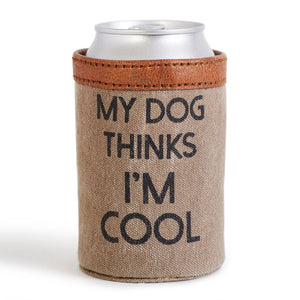 Dog Thinks I'm Cool Canvas Can Sleeve