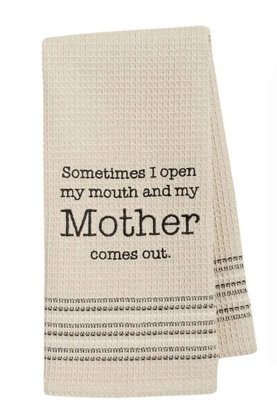Open Mouth My Mother Comes Out Dish Towel